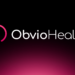 ObvioHealth Launches Digital Therapeutics API for Clinical Trials